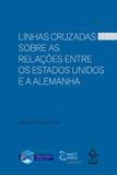 Linhas cruzadas sobre as relações entre os estados unidos e a alemanha - Unesp