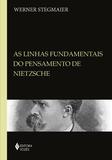 Linhas fundamentais do pensamento de Nietzsche - Coletânea de artigos: 1985-2009