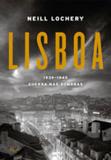 Lisboa - 1939-1945 - Guerra nas Sombras - Editora rocco