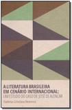 Literatura Brasileira em Cenário Internacional: Um estudo do caso de José de Alencar - 01Ed/18 - Relicario