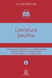 Literatura Paulina - 1 Tessalonicenses, Filipenses, 1 e 2 Coríntios, Gálatas, Romanos, Filêmon, Colossenses, Efésios...