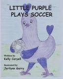 Little Purple Plays Soccer - Kelly coryell