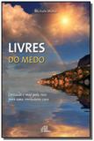 Livres do medo: cortando o mal pela raiz para uma - Paulinas