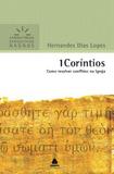 Livro - 1 Coríntios : Como resolver conflitos na Igreja