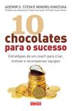 Livro - 10 chocolates para o sucesso - Estratégias de um coach para criar, motivar e recompensar equipes
