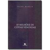 Livro - 10 Milhoes De Copias Vendidas - Letramento editora