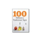 Livro - 100 Melhores e Tradicionais Tapas - Editora