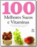 Livro - 100 Melhores Sucos E Vitaminas - Dcl