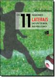 Livro - 11 Maiores Laterais Do Futebol Brasileiro, Os - Eco - contexto
