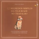 Livro - 12 Segredos Simples da Felicidade no Trabalho