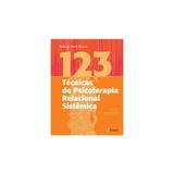 Livro - 123 Técnicas de Psicoterapia Relacional Sistêmica - Rosset - Artesã