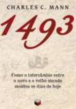 Livro - 1493: Como o intercâmbio entre o novo e o velho mundo moldou os dias de hoje
