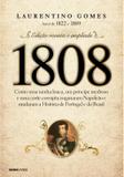 Livro - 1808 - Como uma rainha louca, um príncipe medroso e uma corte corrupta enganaram Napoleão e mudaram a História de Portugal e do Brasil