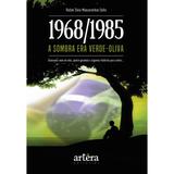 Livro - 1968/1985: A Sombra Era Verde-Oliva - Dalle - Appris editora