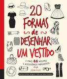 Livro - 20 formas de desenhar um vestido e mais 44 roupas