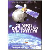 Livro - 25 Anos De Televisao Via Satelite - Edipromo