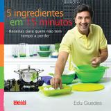 Livro - 5 ingredientes em 15 minutos - Receitas para quem não tem tempo a perder