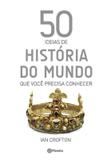 Livro - 50 idéias de história do mundo que você precisa co