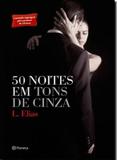 Livro - 50 noites em tons de cinza - 2ª edição