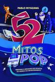 Livro - 52 mitos pop