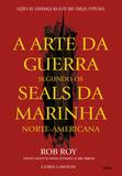 Livro - A Arte da Guerra Segundo os Seals da Marinha Norte-Americana