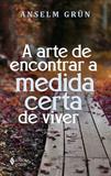 Livro - A arte de encontrar a medida certa de viver