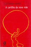 Livro - A cartilha da nova mãe