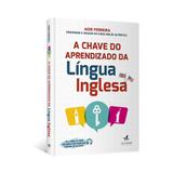 Livro - A Chave do Aprendizado da Língua Inglesa - Ferreira - Alta books