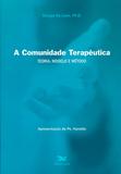 Livro - A comunidade terapêutica - Teoria, modelo e método