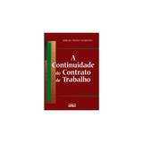 Livro - A Continuidade do Contrato de Trabalho - Martins - Atlas