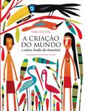 Livro - A criação do mundo e outras lendas da Amazônia