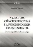 Livro - A Crise das Ciências Europeias e a Fenomenologia Transcendental