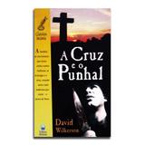 Livro A Cruz E O Punhal David Wilkerson - Editora betânia