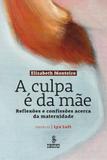 Livro - A CULPA É DA MÃE
