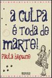 Livro - A Culpa É Toda de Marte!