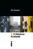 Livro - A ditadura acabada
