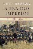 Livro - A era dos impérios: 1875 - 1914
