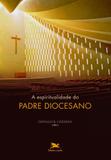Livro - A espiritualidade do padre diocesano