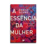 Livro A Essência da Mulher Espalhando o Aroma De Cristo Denise Seixas - Editora mundo cristão
