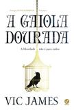 Livro - A gaiola dourada (Vol.1 Trilogia Dons sombrios)
