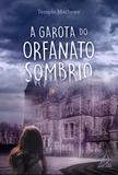 Livro - A garota do orfanato sombrio