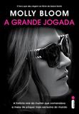 Livro - A grande jogada - A história real da mulher que comandou a mesa de pôquer mais exclusiva do mundo