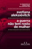 Livro - A guerra não tem rosto de mulher
