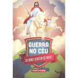 Livro A Guerra No Ceu - Os Bons Vencem Os Maus - Cpb