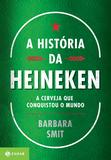 Livro - A história da Heineken - A cerveja que conquistou o mundo