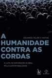 Livro - A humanidade contra as cordas: A luta da sociedade global pela sustentabilidade