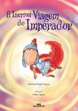 Livro - A Incrível Viagem do Imperador
