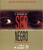 Livro - A Invenção Do Ser Negro