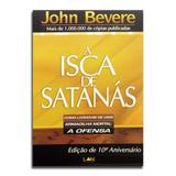 Livro A Isca De Satanás John Bevere - Editora lan