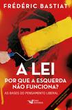 Livro - A lei: por que a esquerda não funciona